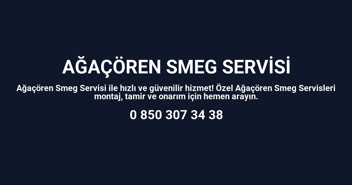 Ağaçören Smeg Servisi